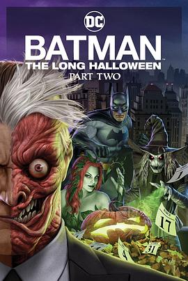 萝莉视频《蝙蝠侠：漫长的万圣节(下) Batman: The Long Halloween, Part 2》免费在线观看